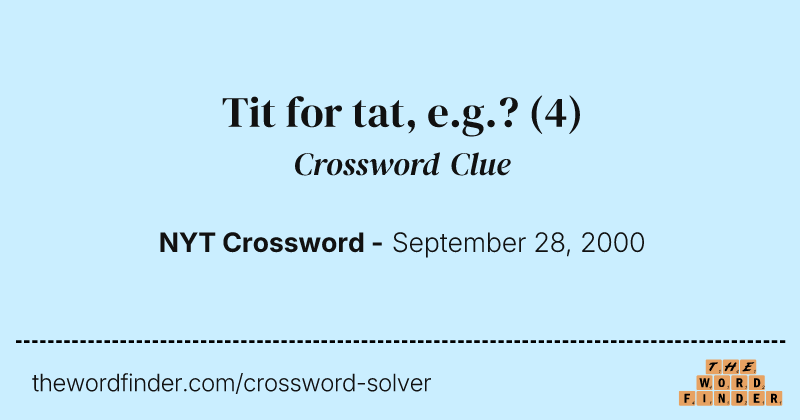 Tit for tat, e.g.? crossword clue image
