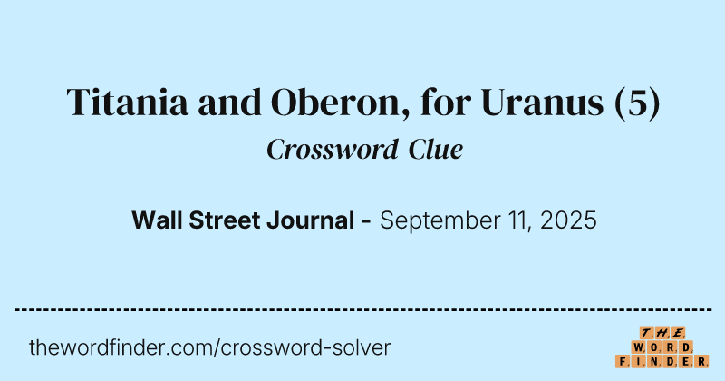 Titania and Oberon, for Uranus crossword clue image