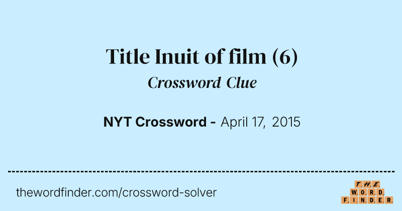 Title Inuit of film crossword clue image