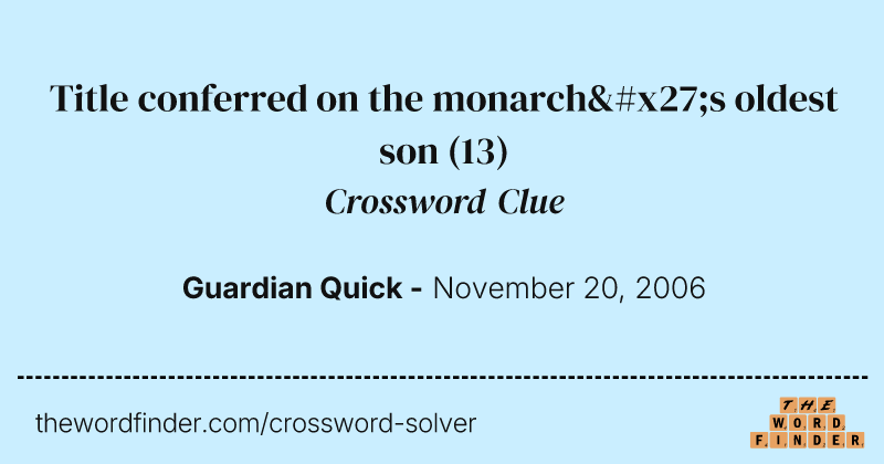 Title conferred on the monarch's oldest son crossword clue image
