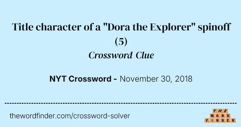 Title character of a "Dora the Explorer" spinoff crossword clue image