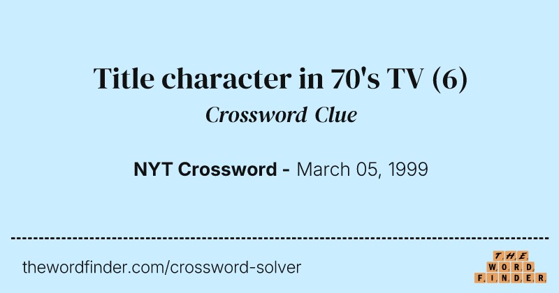 Title character in 70's TV crossword clue image
