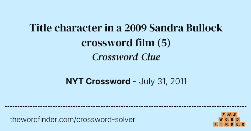 Title character in a 2009 Sandra Bullock crossword film crossword clue image