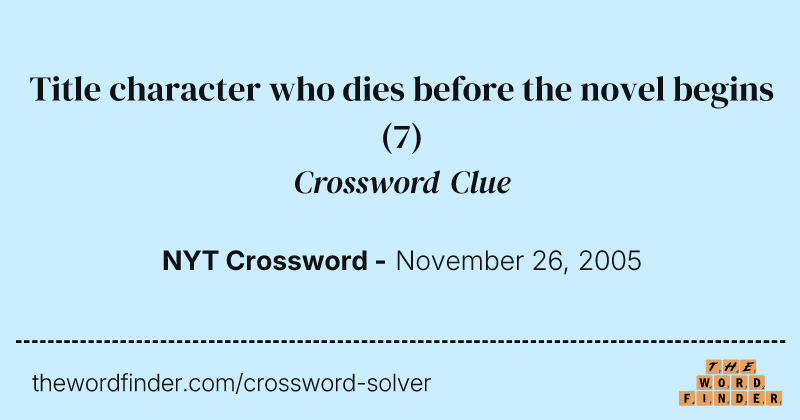 Title character who dies before the novel begins crossword clue image