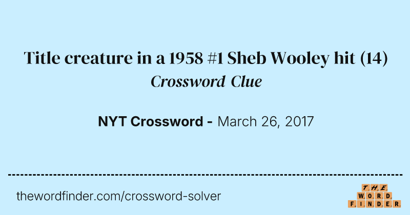 Title creature in a 1958 #1 Sheb Wooley hit crossword clue image