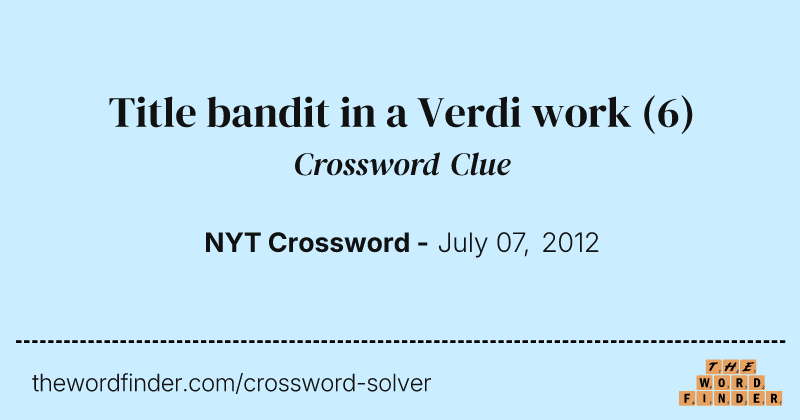 Title bandit in a Verdi work crossword clue image