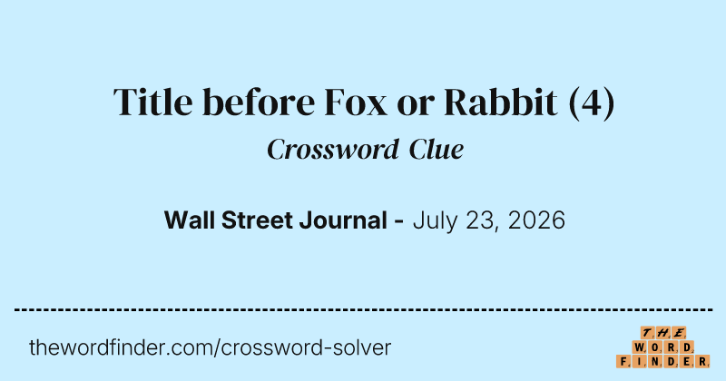 Title before Fox or Rabbit crossword clue image