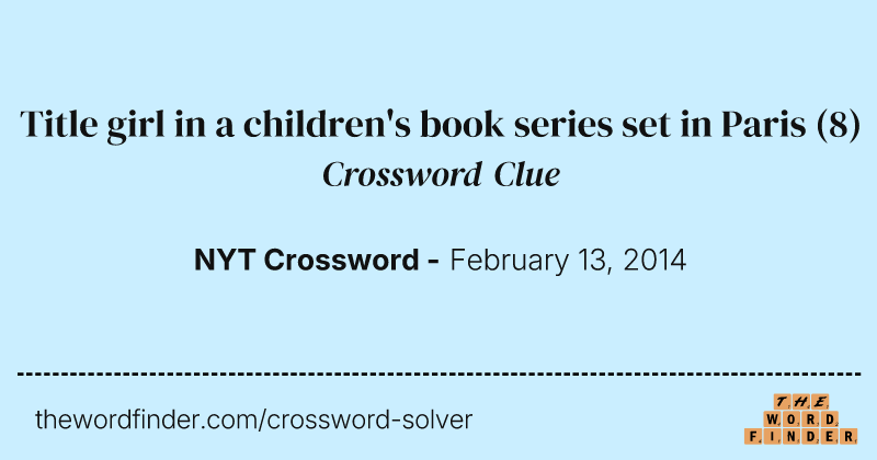Title girl in a children's book series set in Paris crossword clue image
