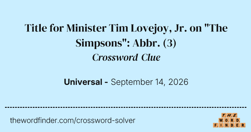 Title for Minister Tim Lovejoy, Jr. on "The Simpsons": Abbr. crossword clue image