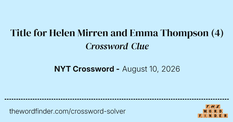 Title for Helen Mirren and Emma Thompson crossword clue image