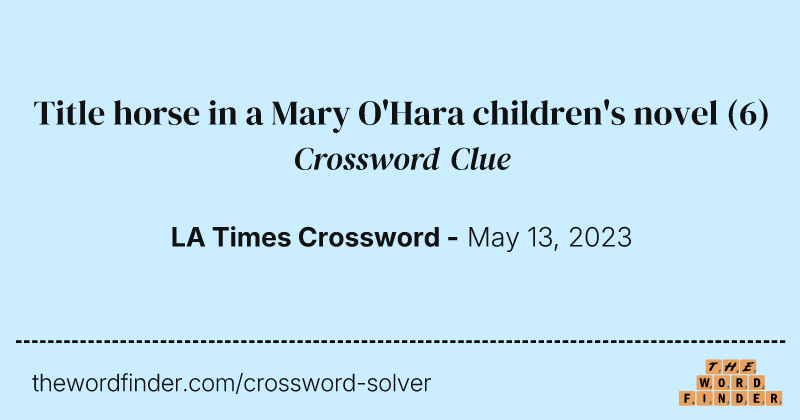 Title horse in a Mary O'Hara children's novel crossword clue image