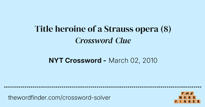 Title heroine of a Strauss opera crossword clue image