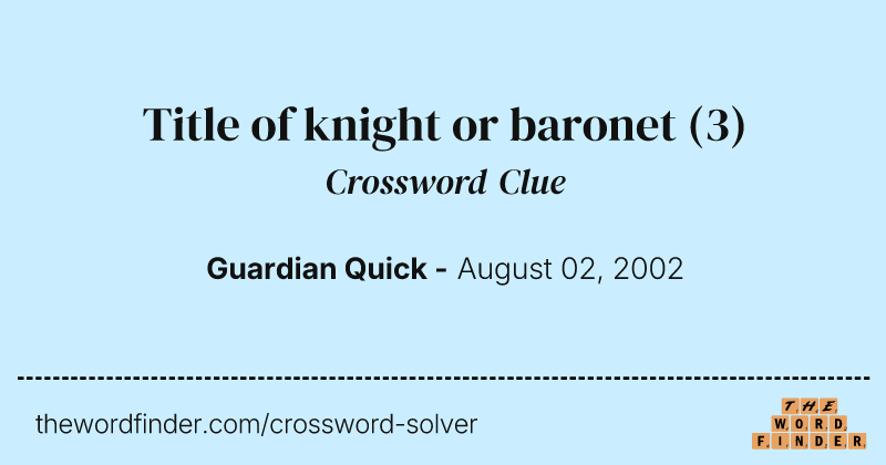 Title of knight or baronet crossword clue image