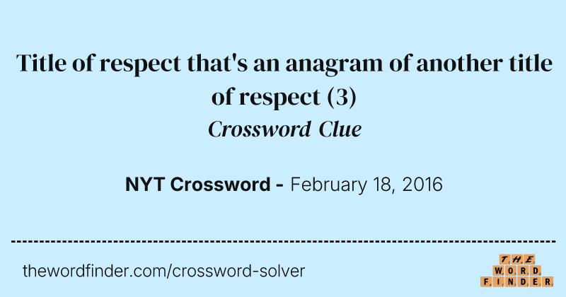 Title of respect that's an anagram of another title of respect crossword clue image