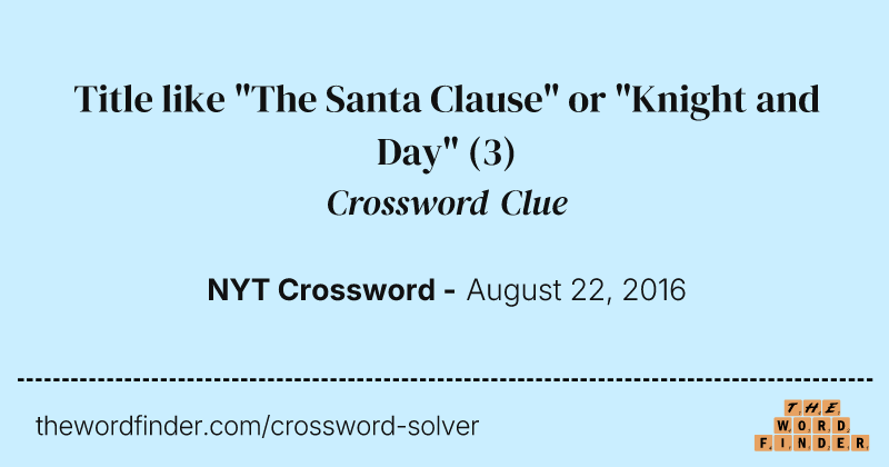 Title like "The Santa Clause" or "Knight and Day" crossword clue image