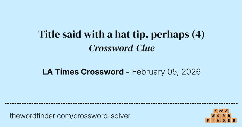 Title said with a hat tip, perhaps crossword clue image