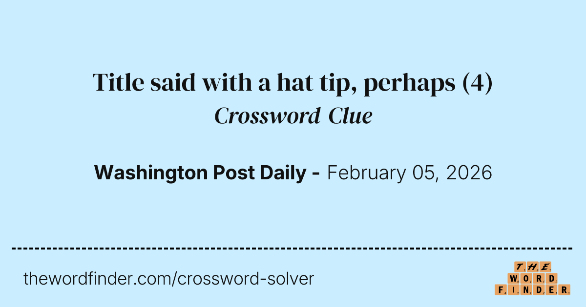 Title said with a hat tip, perhaps — Crossword Clue