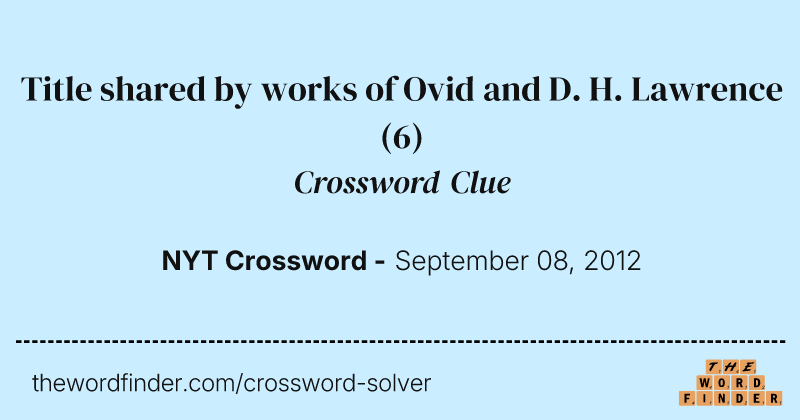 Title shared by works of Ovid and D. H. Lawrence crossword clue image