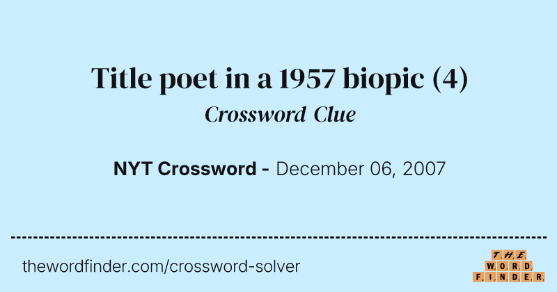 Title poet in a 1957 biopic crossword clue image