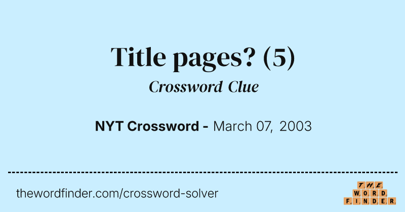 Title pages? crossword clue image