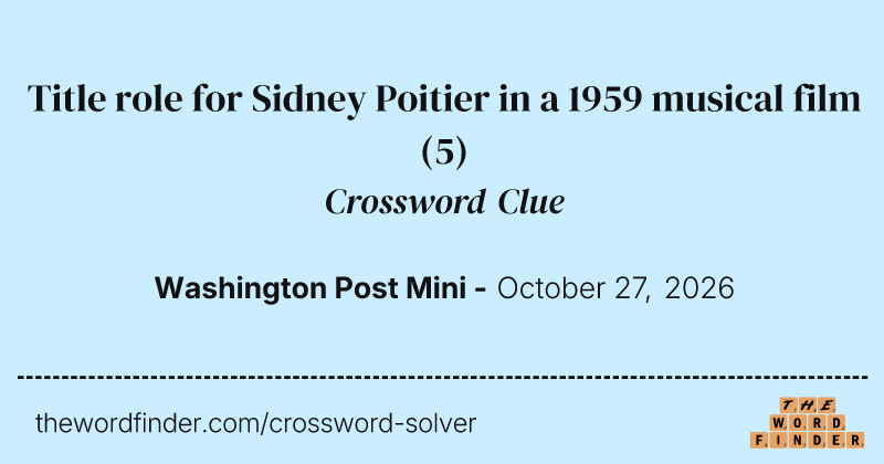 Title role for Sidney Poitier in a 1959 musical film crossword clue image