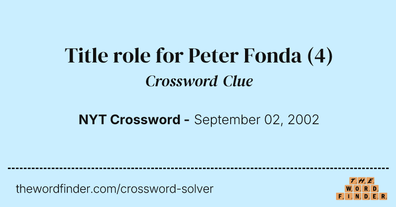 Title role for Peter Fonda crossword clue image