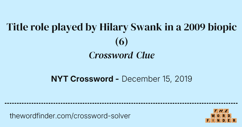 Title role played by Hilary Swank in a 2009 biopic crossword clue image