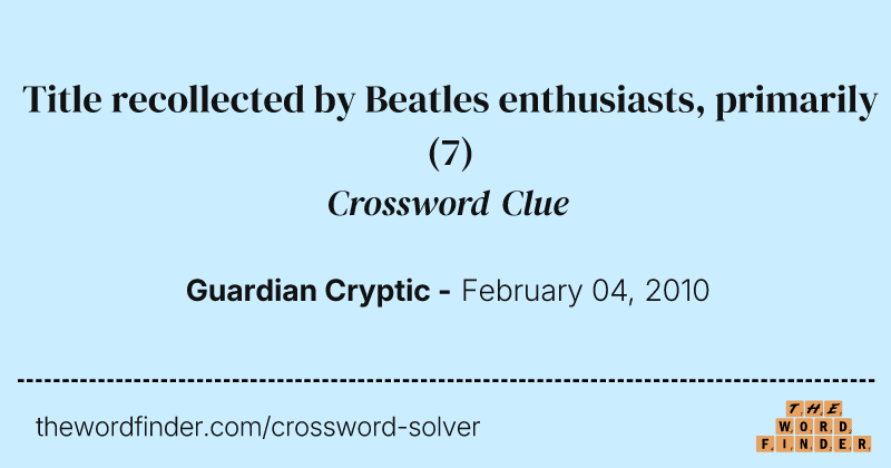 Title recollected by Beatles enthusiasts, primarily crossword clue image