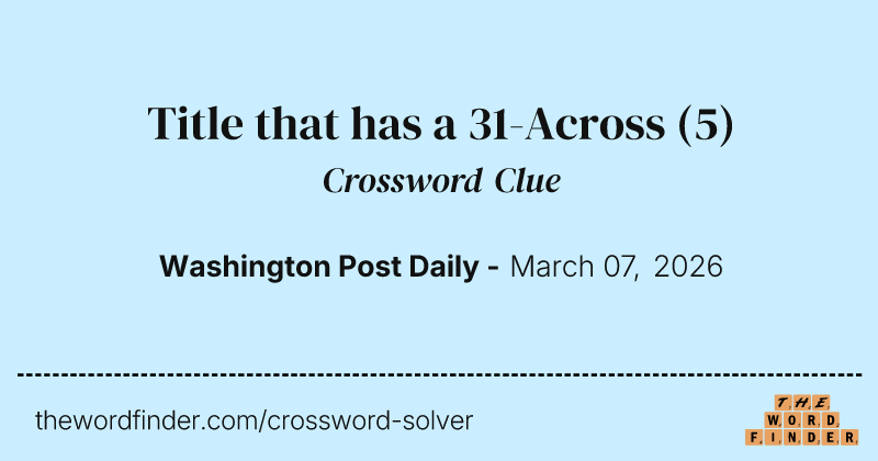 Title that has a 31-Across crossword clue image