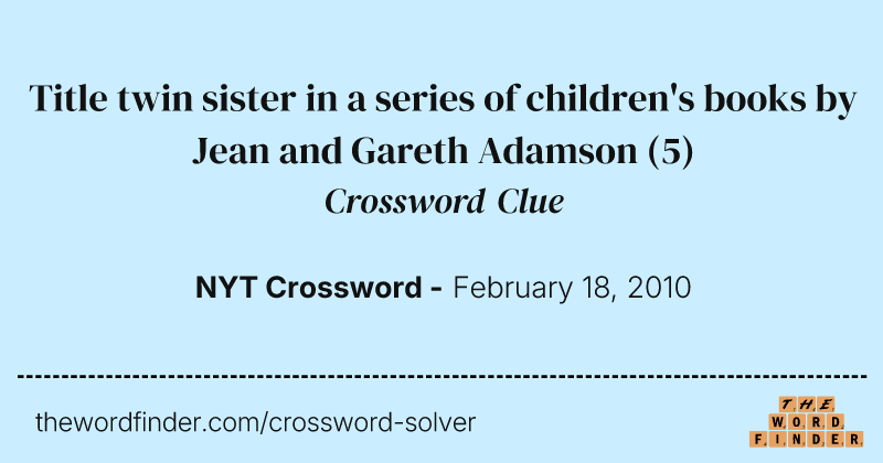 Title twin sister in a series of children's books by Jean and Gareth Adamson crossword clue image
