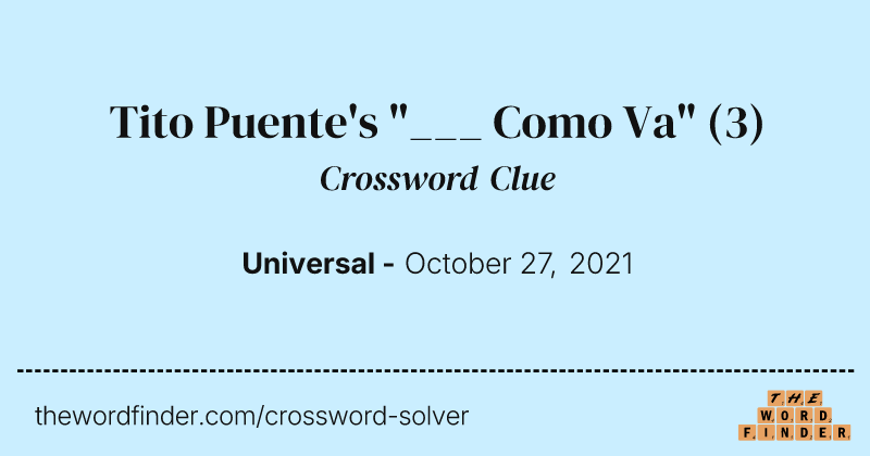 Tito Puente's "___ Como Va" crossword clue image