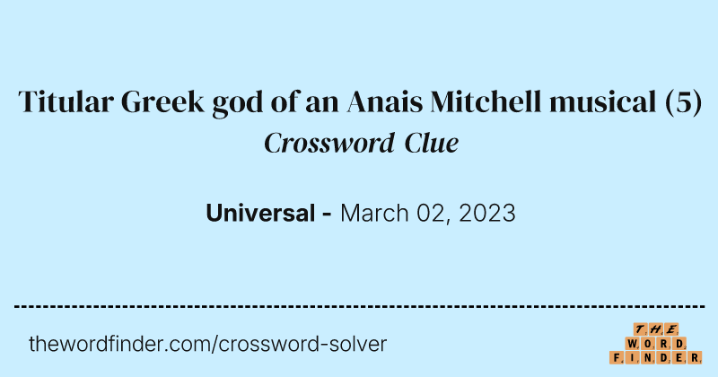 Titular Greek god of an Anais Mitchell musical crossword clue image