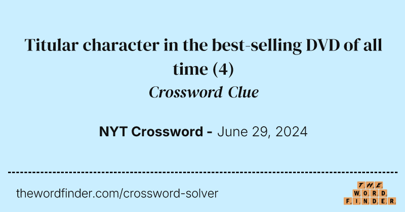 Titular character in the best-selling DVD of all time crossword clue image