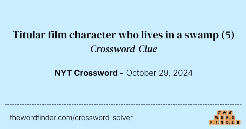 Titular film character who lives in a swamp crossword clue image