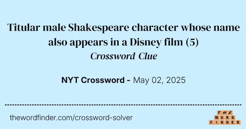 Titular male Shakespeare character whose name also appears in a Disney film crossword clue image
