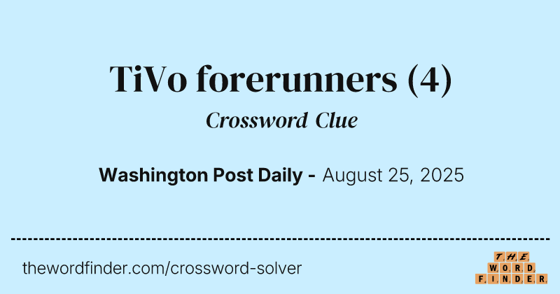 TiVo forerunners crossword clue image