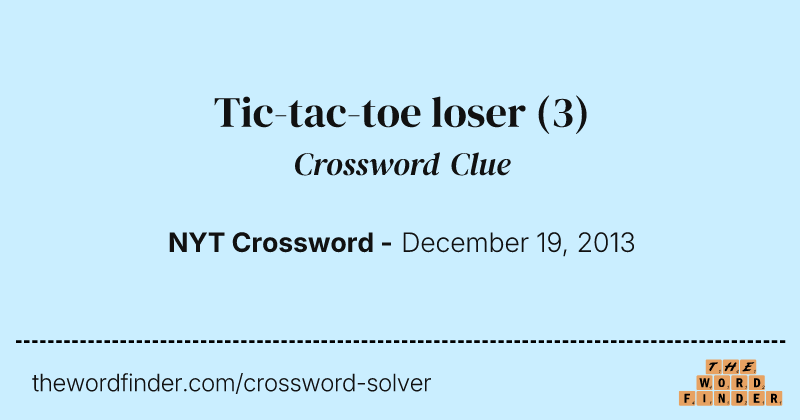 Tic-tac-toe loser crossword clue image