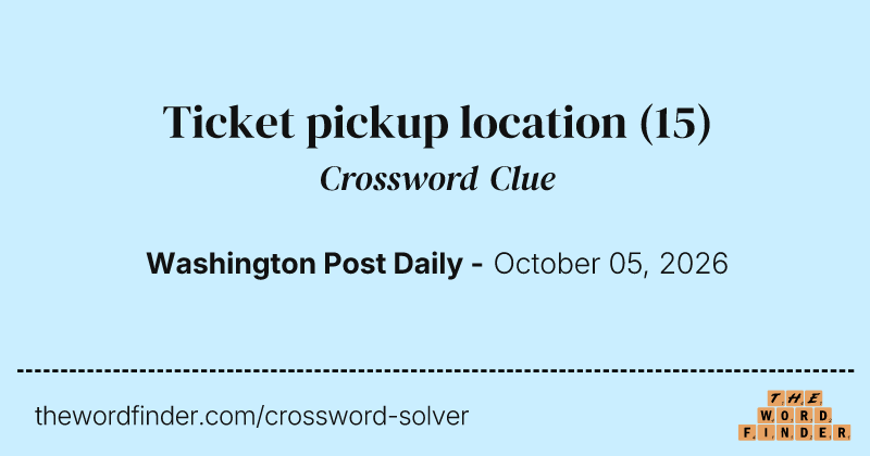 Ticket pickup location crossword clue image