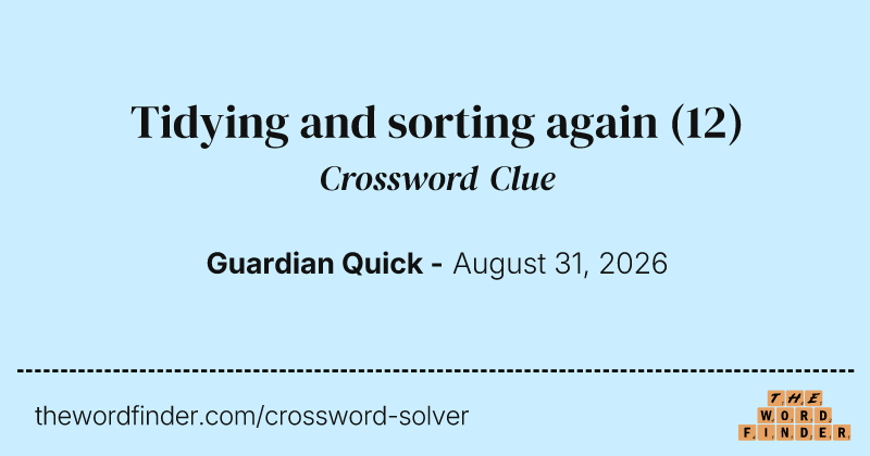 Tidying and sorting again crossword clue image