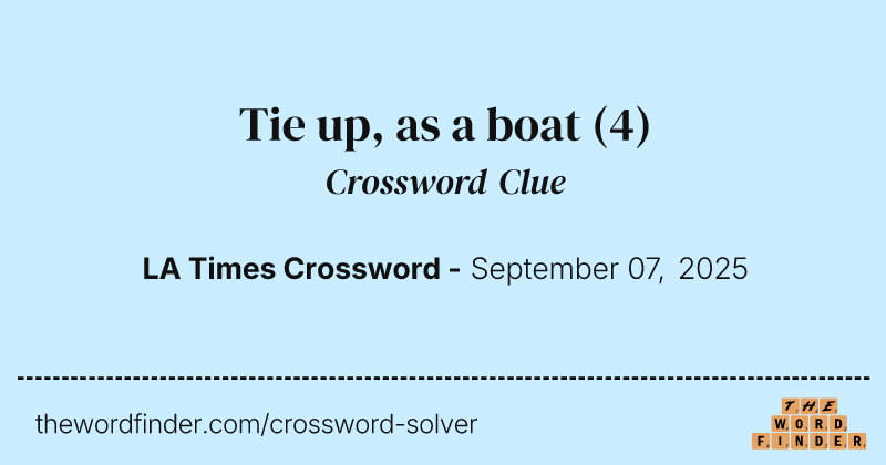 Tie up, as a boat crossword clue image