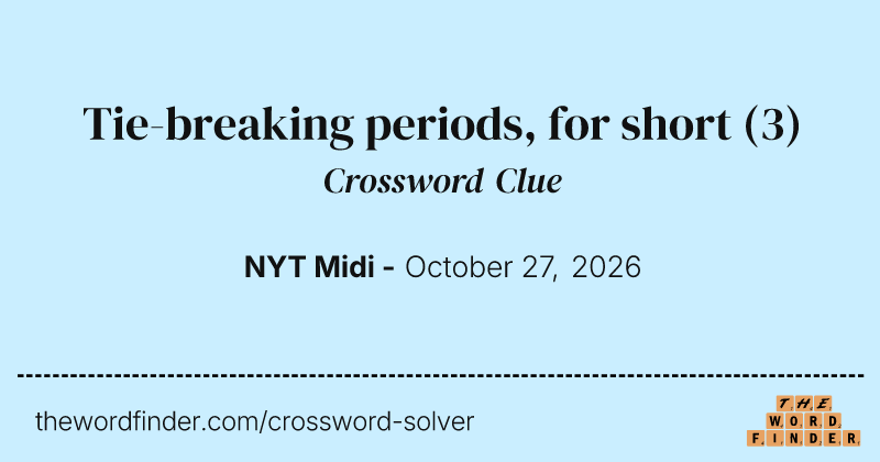 Tie-breaking periods, for short crossword clue image