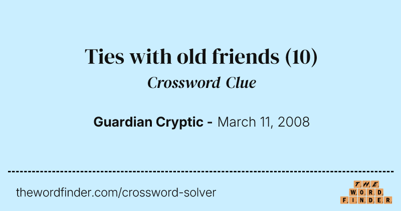 Ties with old friends crossword clue image