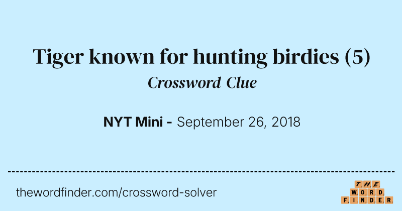 Tiger known for hunting birdies crossword clue image