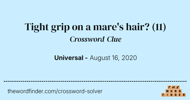 Tight grip on a mare's hair? crossword clue image