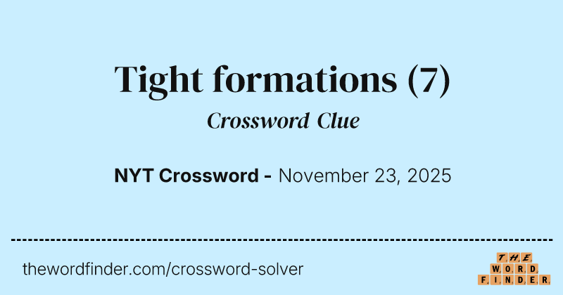 Tight formations crossword clue image
