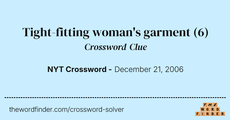 Tight-fitting woman's garment crossword clue image