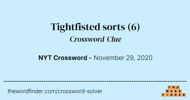 Tightfisted sorts crossword clue image