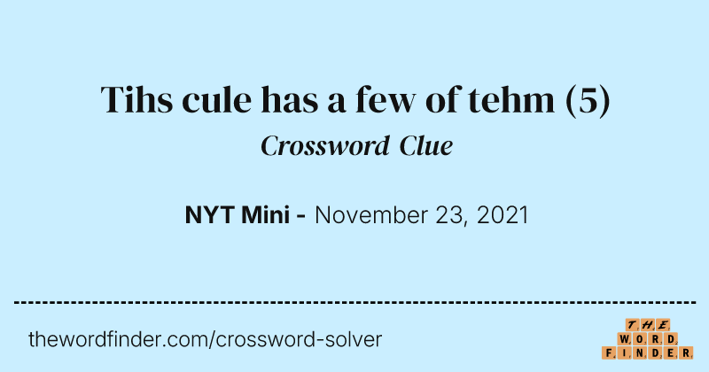 Tihs cule has a few of tehm crossword clue image