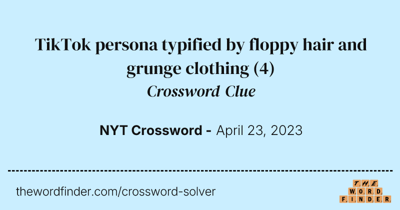 TikTok persona typified by floppy hair and grunge clothing crossword clue image