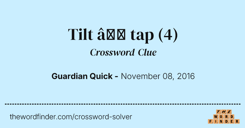 Tilt — tap crossword clue image